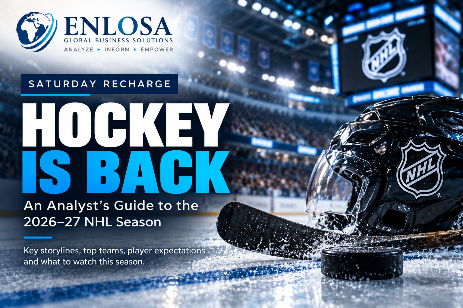 Saturday Recharge: Hockey Is Back — What the 2026–27 NHL Season Will Reveal About Depth, Adaptability and Winning Systems